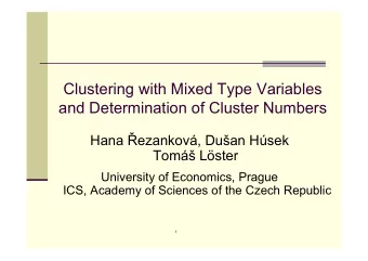 Clustering with Mixed Type Variables  and Determination of Cluster Numbers Hana  ezankov,