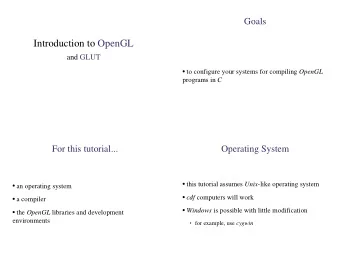 Introduction to OpenGL  and GLUT  to configure your systems for compiling OpenGL programs in C