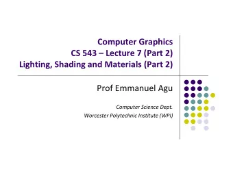 Computer Graphics  CS 543  Lecture 7 (Part 2) CS 543 Lecture 7 (Part 2) Lighting, Shading and
