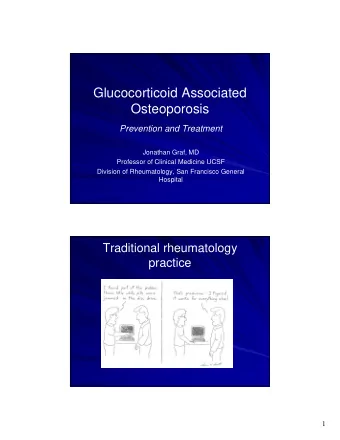 Glucocorticoid Associated  Osteoporosis  Prevention and Treatment  Jonathan Graf, MD  Professor of