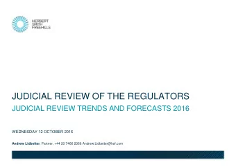 JUDICIAL REVIEW OF THE REGULATORS  JUDICIAL REVIEW TRENDS AND FORECASTS 2016  WEDNESDAY 12 OCTOBER