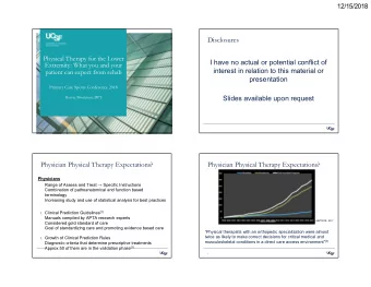 Disclosures  Physical Therapy for the Lower  I have no actual or potential conflict of  Extremity:
