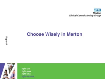 Introduction    Merton CCG is required to make the best use of an annual budget to keep people