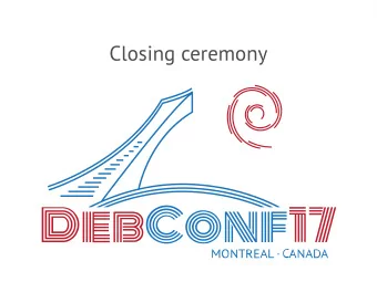 Closing ceremony  We did it again! Thank you to everyone who helped make DebConf17 possible !