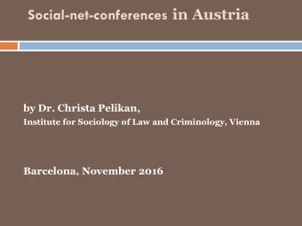 Social-net-conferences in Austria  by Dr. Christa Pelikan,  Institute for Sociology of Law and