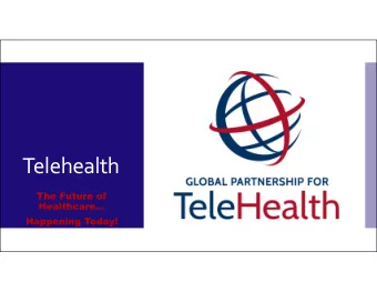 Telehealth  The Future of  Healthcare  Happening Today!  Our  Organization  Do you teach in a