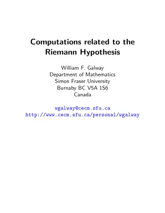 Computations related to the  Riemann Hypothesis  William F. Galway  Department of Mathematics