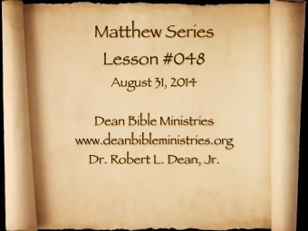 Matthew Series Lesson #048 August 31, 2014   Dean Bible Ministries www.deanbibleministries.org