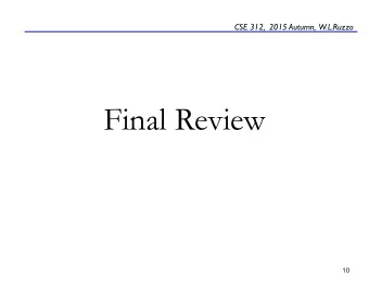 Final Review  10  general  Coveragecomprehensive, with some emphasis post-midterm  pre-mid: