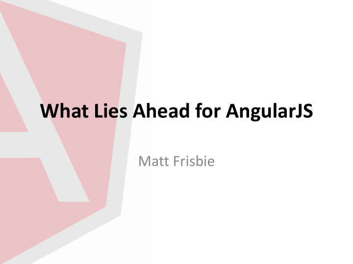 what lies ahead for angularjs
