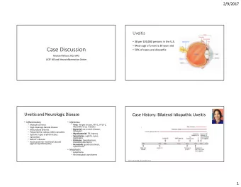 Case Discussion  Michael Wilson, MD, MAS  UCSF MS and Neuroinflammation Center  Uveitis and
