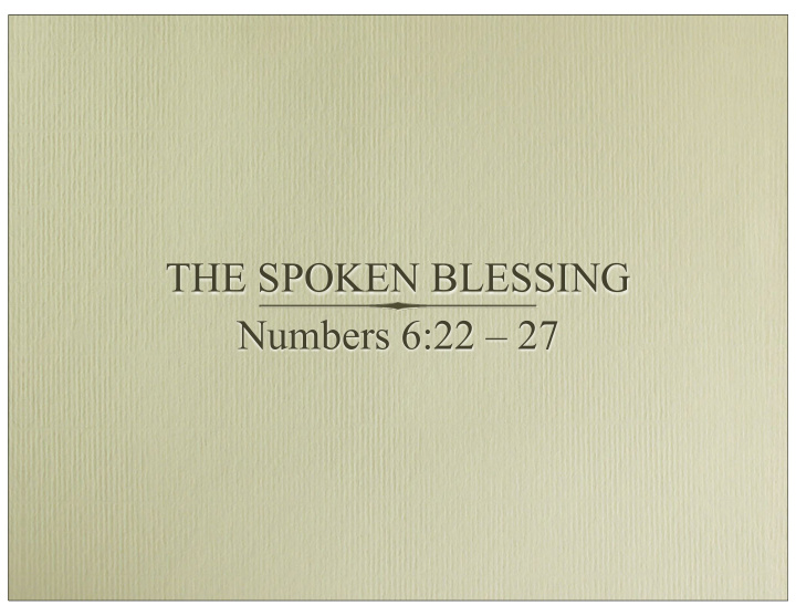 the spoken blessing numbers 6 22 27 since the start of