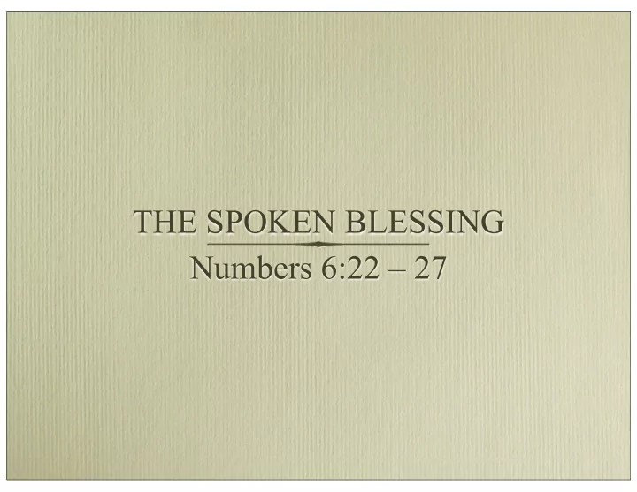 the spoken blessing numbers 6 22 27 since the start of