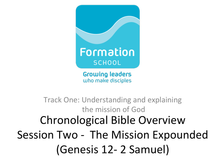 chronological bible overview session two the mission