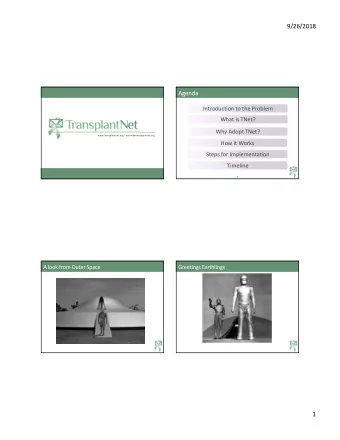 Agenda  Introduction to the Problem  What is TNet?  Why Adopt TNet? www.transplantnet.org