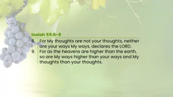Isaiah 55:8-9  8.  For My thoughts are not your thoughts, neither  are your ways My ways, declares