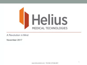 A Revolution in Mind  November 2017  1  www.heliusmedical.com |  TSE:HSM |OTCQB:HSDT  Legal