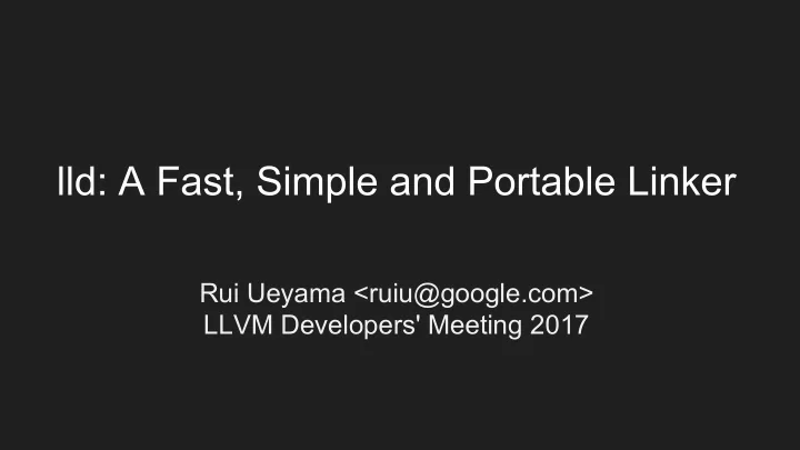 lld a fast simple and portable linker