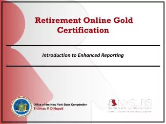 Retirement Online Gold  Certification  Introduction to Enhanced Reporting  Office of the New York