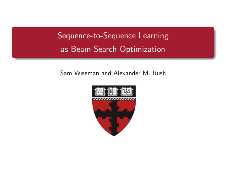 sequence to sequence learning as beam search optimization