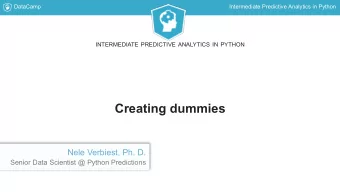 Creating dummies  Nele Verbiest, Ph. D.  Senior Data Scientist @ Python Predictions  DataCamp
