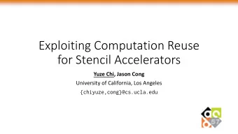 for Stencil Accelerators  Yuze Chi, Jason Cong  University of California, Los Angeles