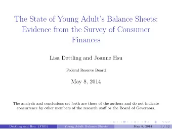 The State of Young Adults Balance Sheets:  Evidence from the Survey of Consumer  Finances  Lisa