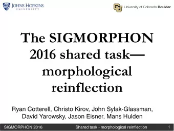 The SIGMORPHON  2016 shared task  morphological  reinflection  Ryan Cotterell, Christo Kirov,