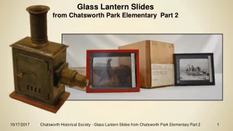 Glass Lantern Slides  from Chatsworth Park Elementary  Part 2  10/17/2017  Chatsworth Historical