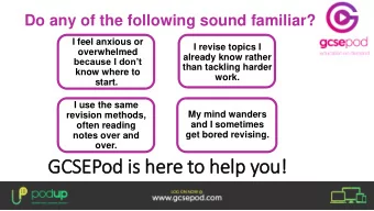 GCSEPod is  is here to help you!  A reminder: What is GCSEPod?  GCSEPod provides you with highly