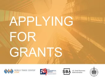 APPLYING  FOR  GRANTS  Presenters Miles Hansen, President and CEO    World Trade Center Utah