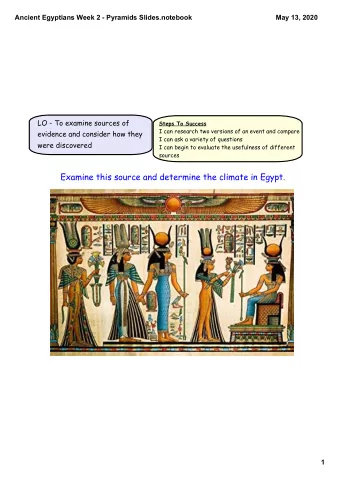 Examine this source and determine the climate in Egypt.  1  Ancient Egyptians Week 2  Pyramids