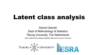 Latent class analysis  Daniel Oberski  Dept of Methodology &amp; Statistics  Tilburg University,