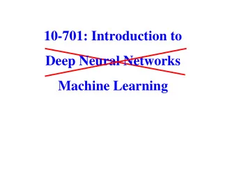 Deep Neural Networks  Machine Learning  Organizational info  All up-to-date info is on piazza.