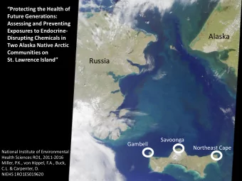 Alaska  Disrupting Chemicals in  Two Alaska Native Arctic  Communities on St. Lawrence Island