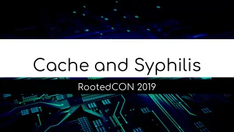 Cache and Syphilis  RootedCON 2019  Haswell (4th generation) architecture  Cache latencies: