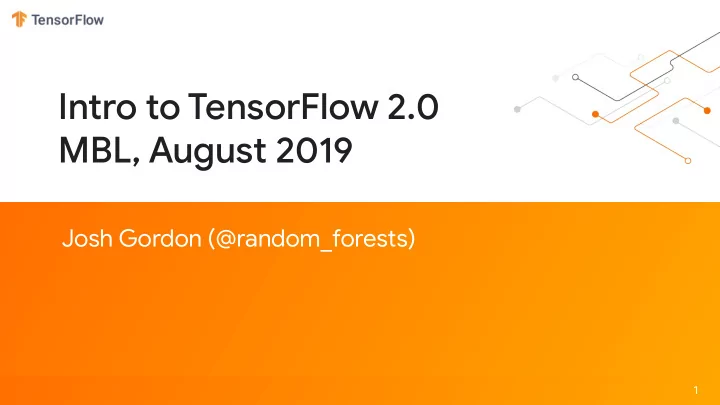 intro to tensorflow 2 0 mbl august 2019