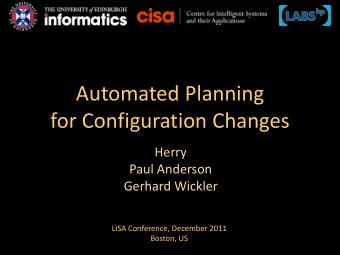 for Configuration Changes  Herry  Paul Anderson  Gerhard Wickler  LISA Conference, December 2011