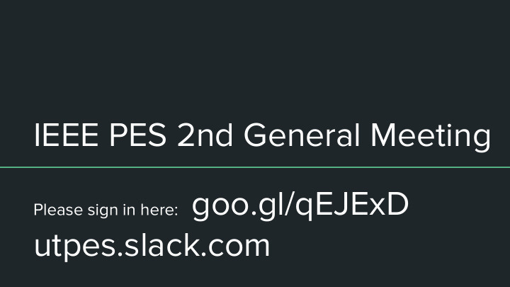 ieee pes 2nd general meeting please sign in here goo gl