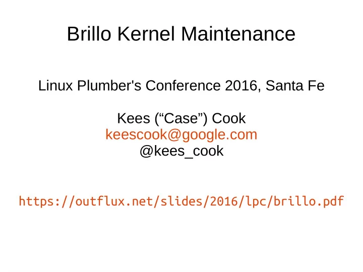 brillo kernel maintenance
