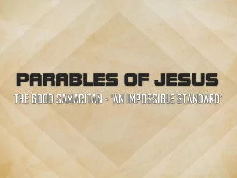 PARABLES OF JESUS  LUKE 10:25  And behold, a lawyer stood up  to put him to the test, saying,