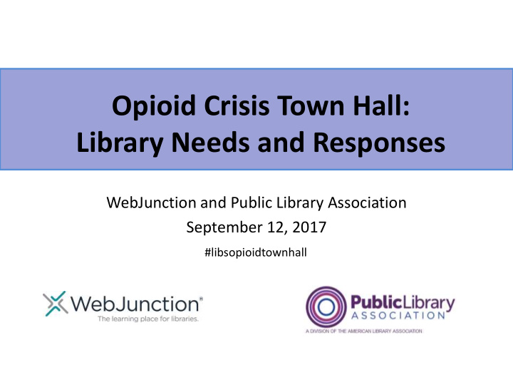 opioid crisis town hall library needs and responses