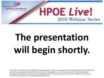 The presentation  will begin shortly.  The content provided herein is provided for informational