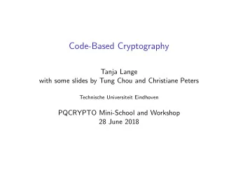 Code-Based Cryptography  Tanja Lange  with some slides by Tung Chou and Christiane Peters