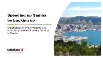 Speeding up Samba  by backing up  Experiences in implementing and  optimizing Active Directory