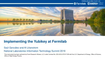 Implementing the Yubikey at Fermilab  Sal Gonzlez and Al Lilianstrom  National Laboratories