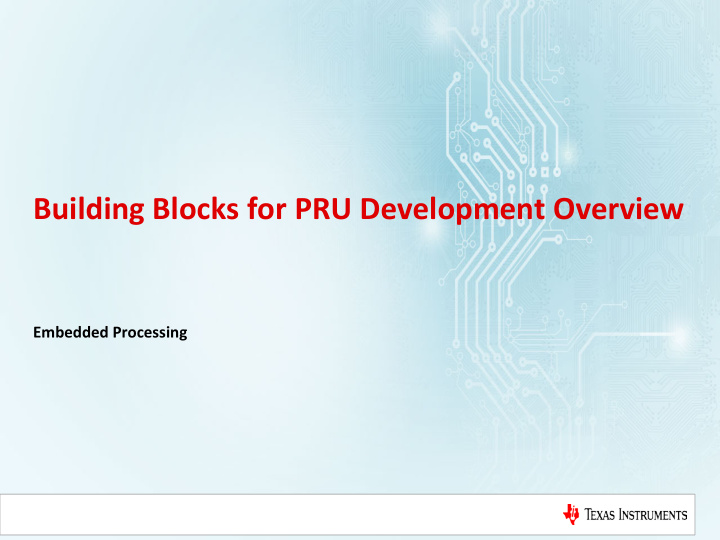 building blocks for pru development overview