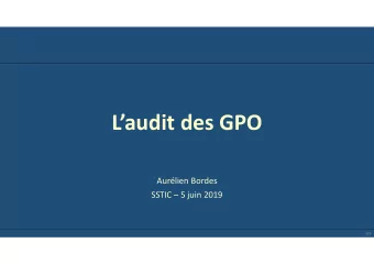 Laudit des GPO  Aurlien Bordes  SSTIC  5 juin 2019  /49  Rappels et contexte  Les GPO (