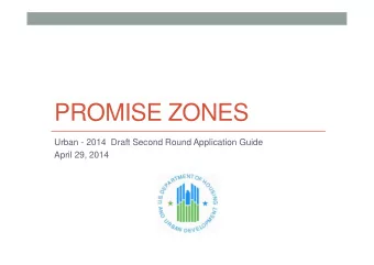 PROMISE ZONES  Urban - 2014 Draft Second Round Application Guide  April 29, 2014  Presenter