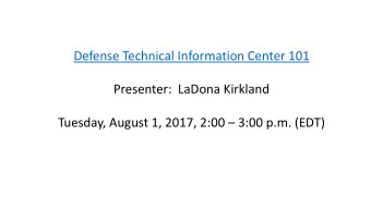 Tuesday, August 1, 2017, 2:00  3:00 p.m. (EDT)  This is the DTIC public site: